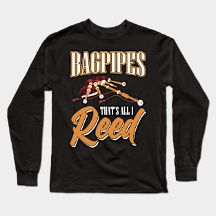 Bagpipes - That's All I Reed - Bagpiper Long Sleeve T-Shirt